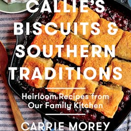 Callie's Biscuits & Southern Traditions Cookbook