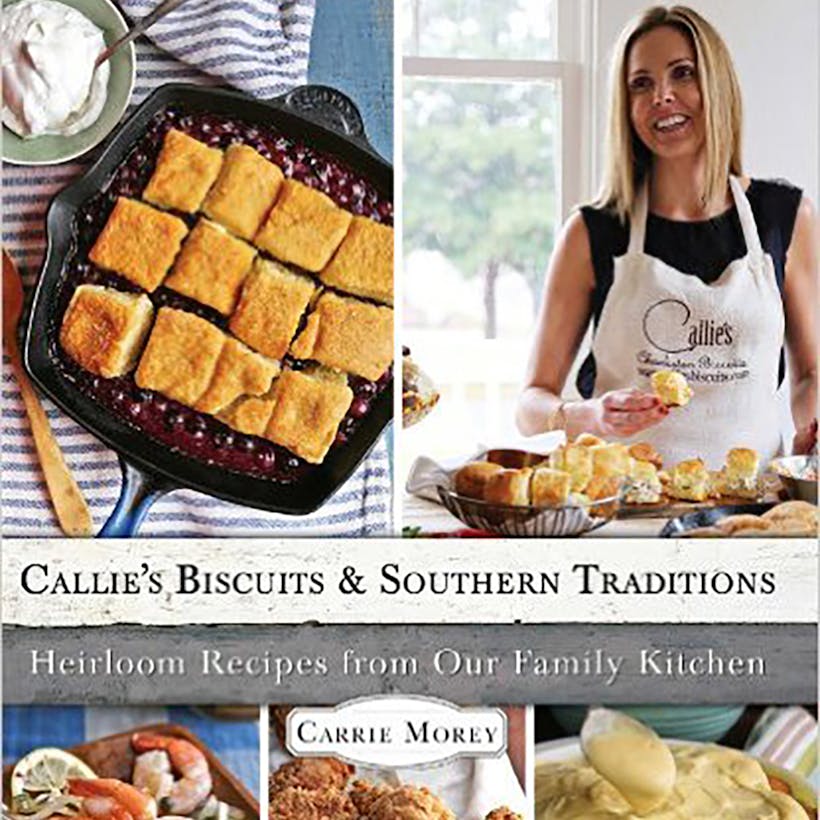 Callie's Biscuits & Southern Traditions Cookbook